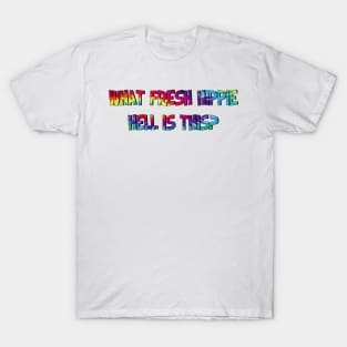 Grace and Frankie Fresh Hippie Hell T-Shirt